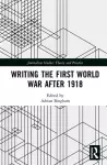 Writing the First World War after 1918 cover