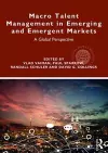 Macro Talent Management in Emerging and Emergent Markets cover