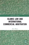 Islamic Law and International Commercial Arbitration cover