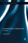 Contested Ideas of Regionalism in Asia cover