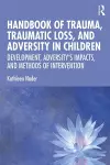 Handbook of Trauma, Traumatic Loss, and Adversity in Children cover