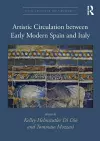 Artistic Circulation between Early Modern Spain and Italy cover