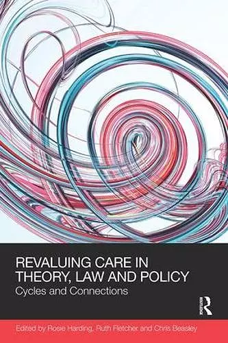 ReValuing Care in Theory, Law and Policy cover