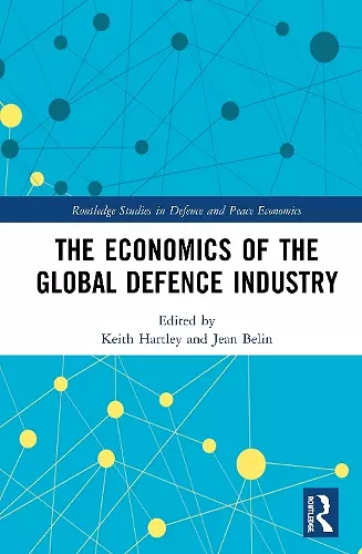 The Economics of the Global Defence Industry cover