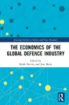 The Economics of the Global Defence Industry cover