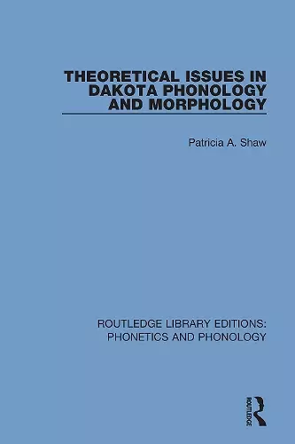 Theoretical Issues in Dakota Phonology and Morphology cover