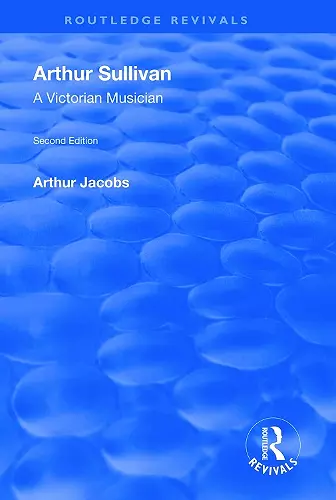 Arthur Sullivan: A Victorian Musician cover