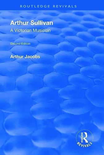 Arthur Sullivan: A Victorian Musician cover