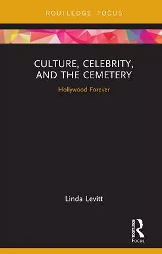 Culture, Celebrity, and the Cemetery cover