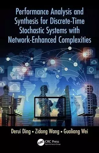 Performance Analysis and Synthesis for Discrete-Time Stochastic Systems with Network-Enhanced Complexities cover