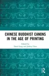 Chinese Buddhist Canons in the Age of Printing cover