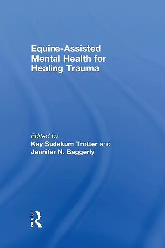 Equine-Assisted Mental Health for Healing Trauma cover