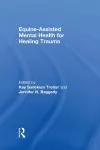 Equine-Assisted Mental Health for Healing Trauma cover