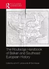 The Routledge Handbook of Balkan and Southeast European History cover