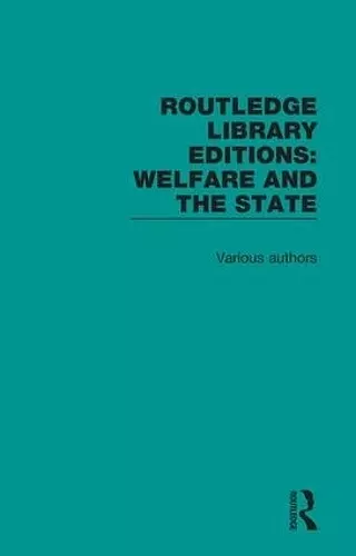Routledge Library Editions: Welfare and the State cover