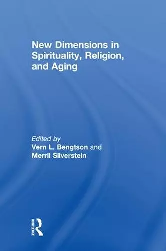 New Dimensions in Spirituality, Religion, and Aging cover