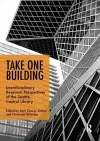 Take One Building : Interdisciplinary Research Perspectives of the Seattle Central Library cover