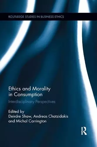 Ethics and Morality in Consumption cover