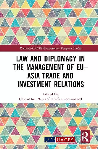 Law and Diplomacy in the Management of EU–Asia Trade and Investment Relations cover