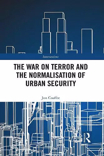 The War on Terror and the Normalisation of Urban Security cover