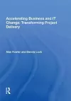 Accelerating Business and IT Change: Transforming Project Delivery cover