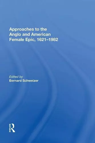 Approaches to the Anglo and American Female Epic, 1621-1982 cover