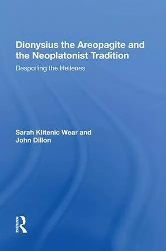 Dionysius the Areopagite and the Neoplatonist Tradition cover