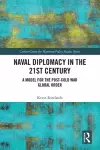 Naval Diplomacy in 21st Century cover