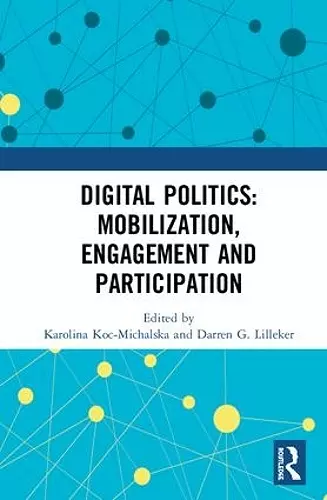 Digital Politics: Mobilization, Engagement and Participation cover