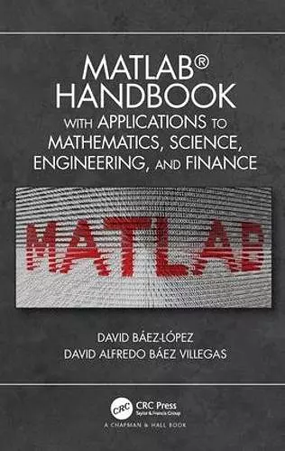 MATLAB Handbook with Applications to Mathematics, Science, Engineering, and Finance cover