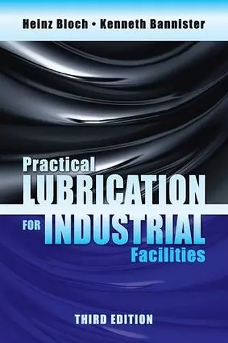 Practical Lubrication for Industrial Facilities, Third Edition cover