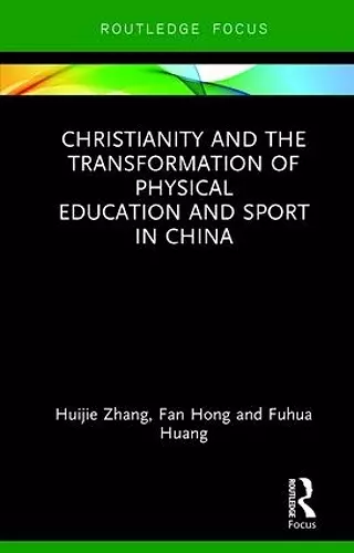 Christianity and the Transformation of Physical Education and Sport in China cover