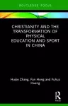 Christianity and the Transformation of Physical Education and Sport in China cover