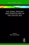 The Serial Podcast and Storytelling in the Digital Age cover