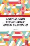 Identity of Chinese Heritage Language Learners in a Global Era cover