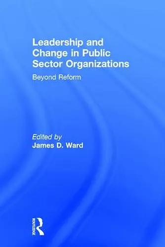 Leadership and Change in Public Sector Organizations cover