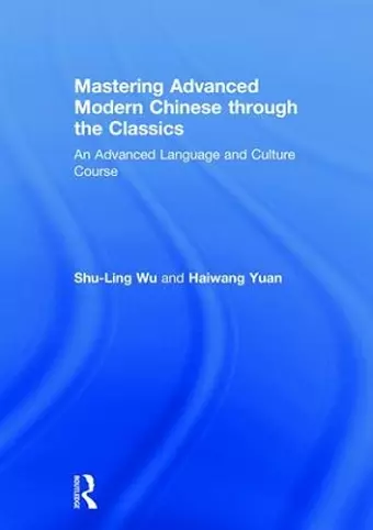 Mastering Advanced Modern Chinese through the Classics cover