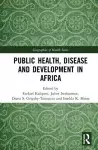 Public Health, Disease and Development in Africa cover