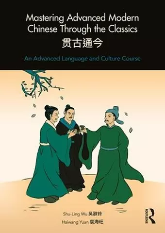 Mastering Advanced Modern Chinese through the Classics cover