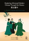 Mastering Advanced Modern Chinese through the Classics cover