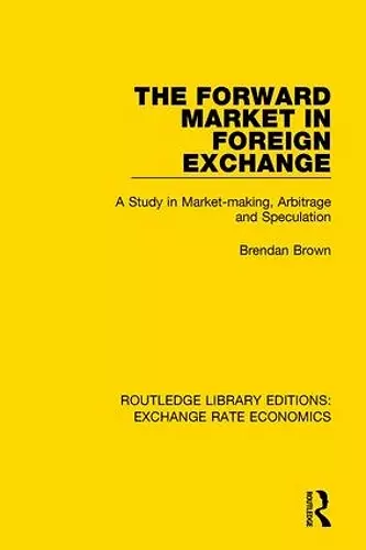 The Forward Market in Foreign Exchange cover