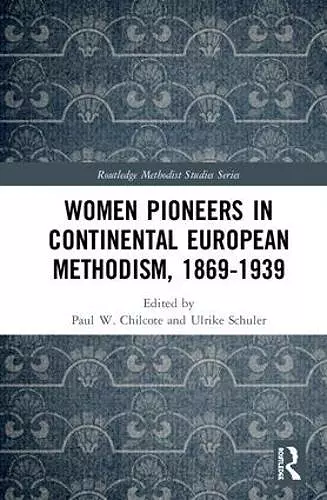 Women Pioneers in Continental European Methodism, 1869-1939 cover