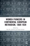 Women Pioneers in Continental European Methodism, 1869-1939 cover