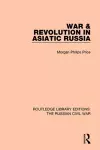 War & Revolution in Asiatic Russia cover