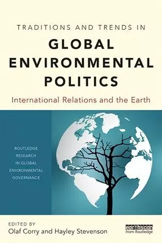 Traditions and Trends in Global Environmental Politics cover