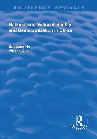 Nationalism, National Identity and Democratization in China cover