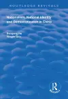 Nationalism, National Identity and Democratization in China cover