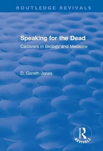 Speaking for the Dead: Cadavers in Biology and Medicine cover