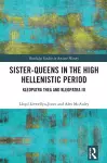 Sister-Queens in the High Hellenistic Period cover
