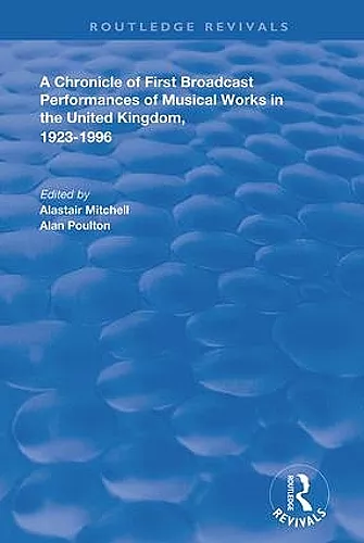A Chronicle of First Broadcast Performances of Musical Works in the United Kingdom, 1923-1996 cover